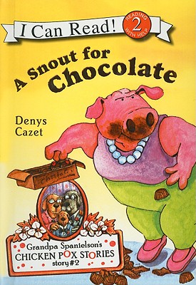 A Snout for Chocolate (I Can Read Books: Level 2 (Pb)) Denys Cazet